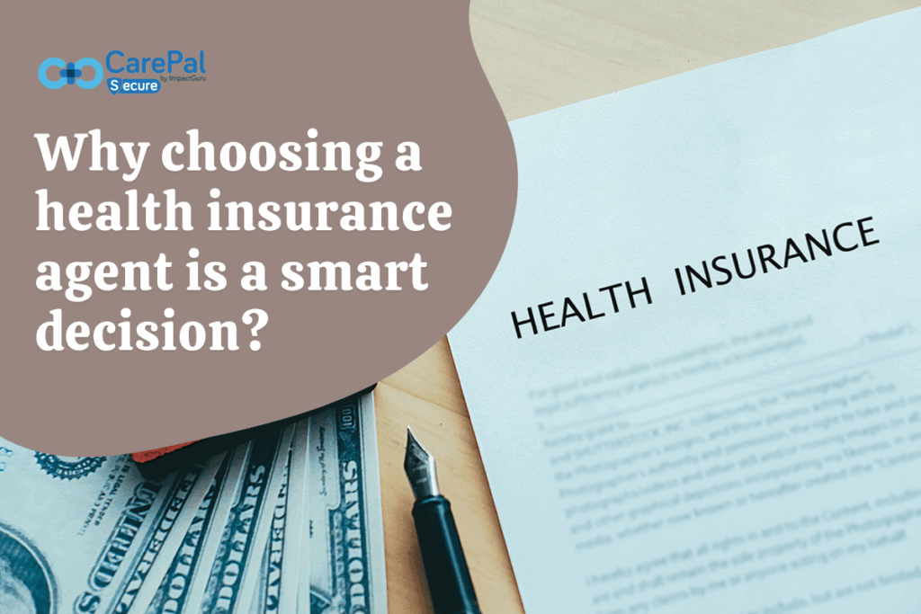 Why choosing a health insurance agent is a smart decision?​